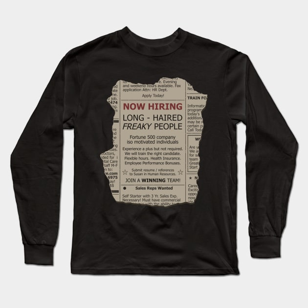 NOW HIRING - Long-Haired Freaky People Long Sleeve T-Shirt by KidCrying